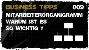 🎬📈 Business Tipps #009 - Für was ein Mitarbeiterorganigramm? Und warum ist es so wichtig?