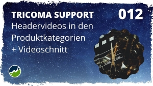 🎬🤝 tricoma support #012: Headervideos in den Produktkategorien - Inkl. Schnitt der Videodateien