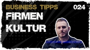 🎬📈 business tipps #024: Firmenkultur - Was ist das?