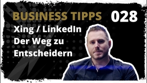 🎬📈 business tipps #028: mit Xing / LinkedIn an die richtigen Personen herantreten
