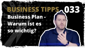 🎬📈 business tipps #033: Business Plan - Warum ist es so wichtig?