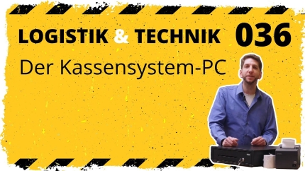 🎬📦 logistik&technik #036: Der Kassensystem-PC - Was empfehlen wir