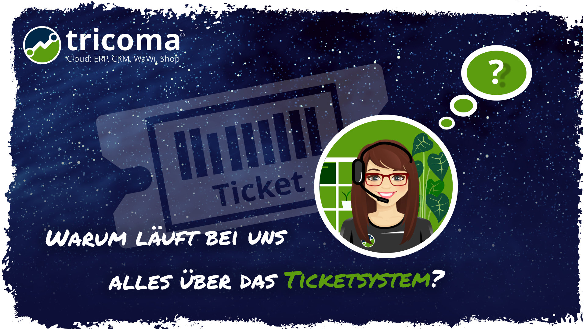 Warum läuft bei uns alles über das Ticketsystem (Auftragsverarbeitungsvertrag)? Warum läuft bei uns alles über das Ticketsystem (Auftragsverarbeitungsvertrag)?