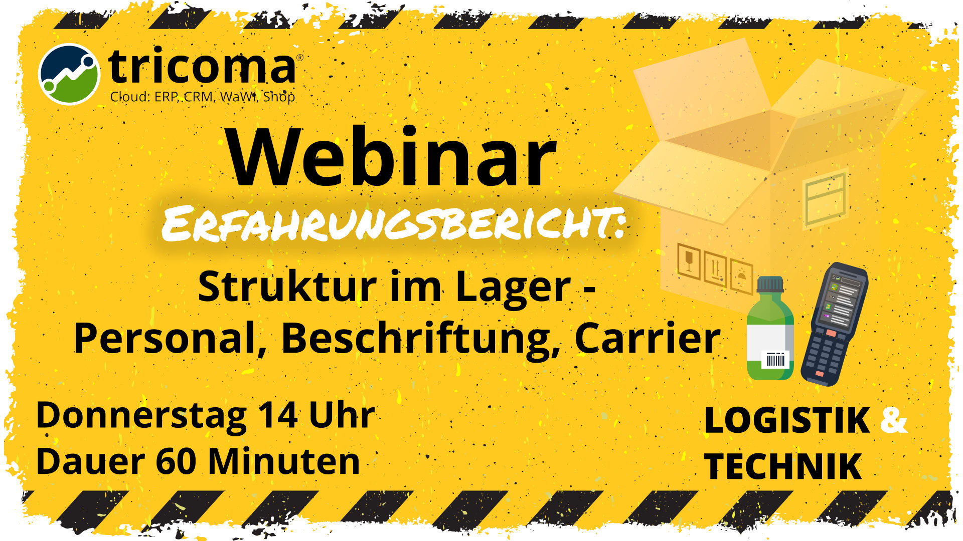 Webinar: Erfahrungsbericht: Struktur im Lager - Personal, Beschriftung, Carrier Webinar: Erfahrungsbericht: Struktur im Lager - Personal, Beschriftung, Carrier