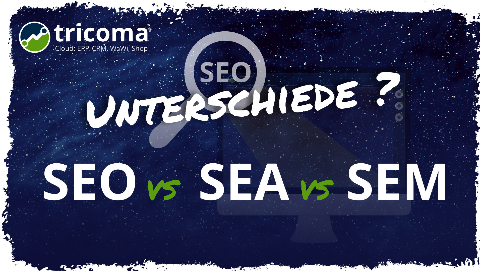 Der Unterschied zwischen SEO, SEA und SEM?