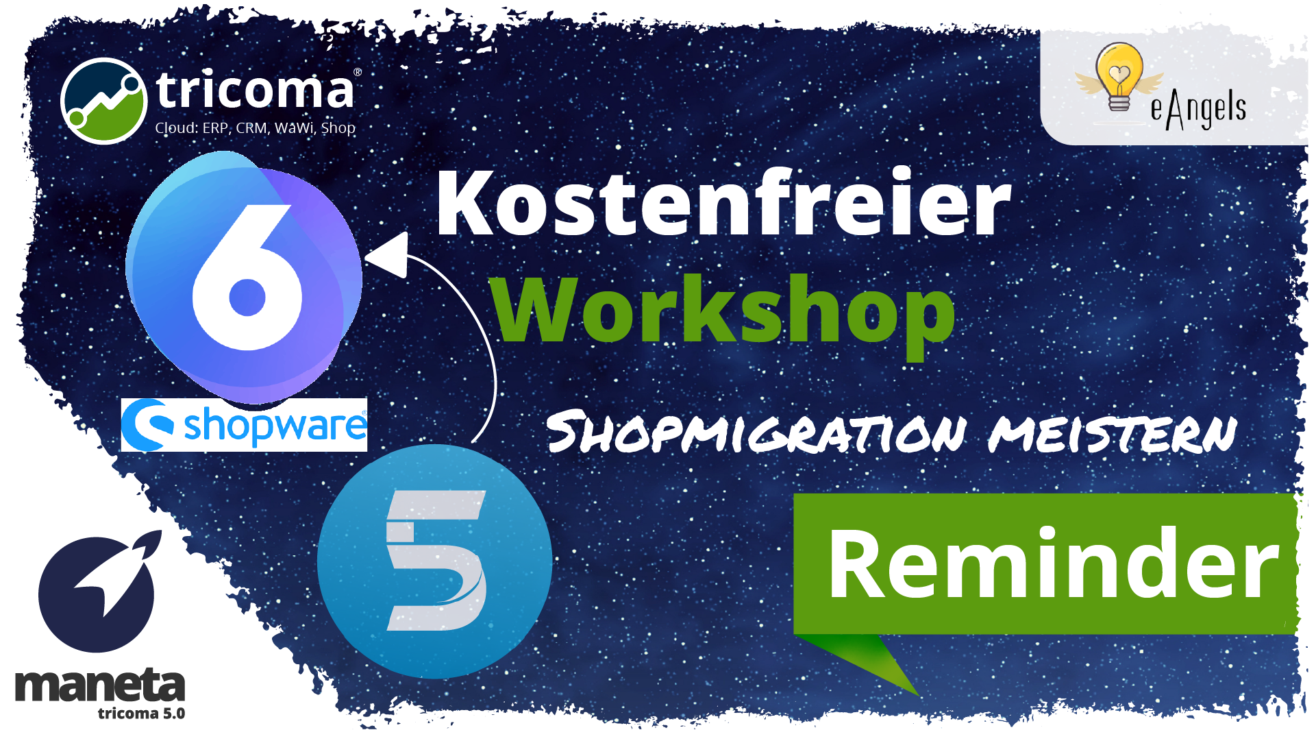 Reminder: Workshop erfolgreiche Shopmigration - Fallbeispiel Shopware 5 auf Shopware 6 am 29.09.2023 Reminder: Workshop erfolgreiche Shopmigration - Fallbeispiel Shopware 5 auf Shopware 6 am 29.09.2023