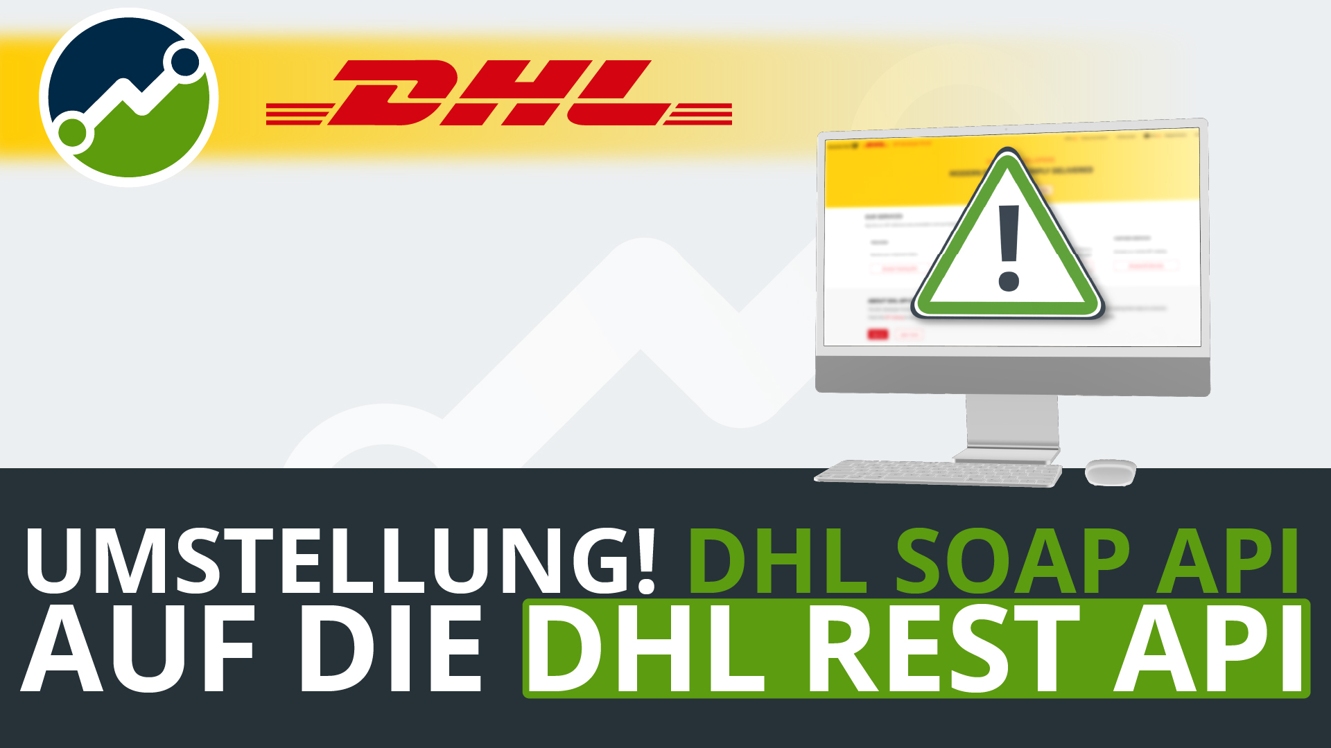 Brandneu und besser als je zuvor: die neue DHL Rest API