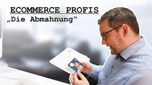 🎬 eCommerce Profis - 9. Folge Abmahnung 🎬 eCommerce Profis - 9. Folge Abmahnung